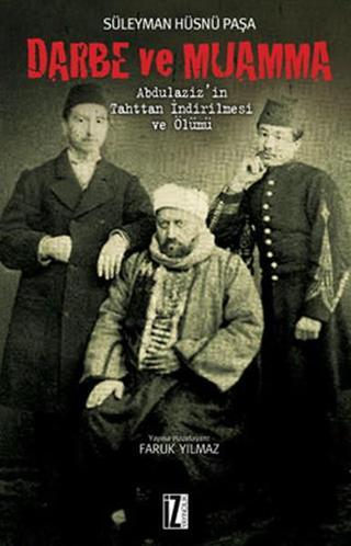 Darbe ve Muamma - Süleyman Hüsnü Paşa - İz Yayıncılık