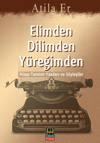 Elimden Dilimden Yüreğimden - Atila Er - Babıali Kitaplığı