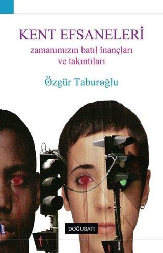Kent Efsaneleri - Özgür Taburoğlu - Doğu Batı Yayınları