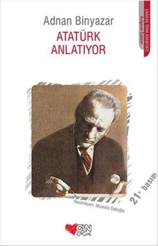 Atatürk Anlatıyor Adnan Binyazar Can Çocuk Yayınları