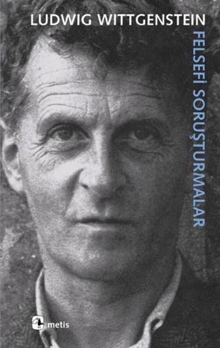 Felsefi Soruşturmalar - Ludwig Wittgenstein - Metis Yayınları