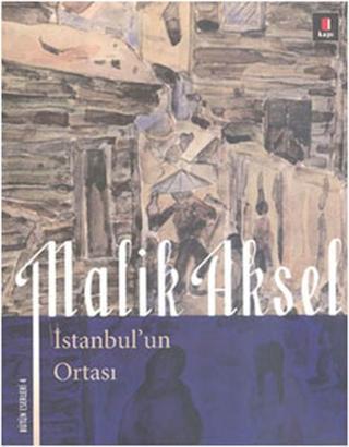 İstanbul'un Ortası - Malik Aksel - Kapı Yayınları