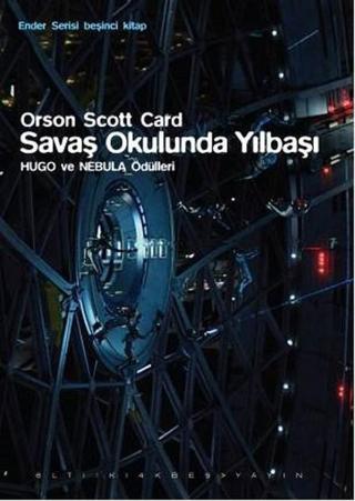Savaş Okulunda Yılbaşı - Ender Serisi 5. Kitap - Orson Scott Card - Altıkırkbeş Basın Yayın