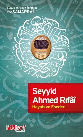 Seyyid Ahmed Rıfi Hayatı ve Eserleri - Yunus eş-Şeyh es-Samarrai - İlk Harf Yayınları