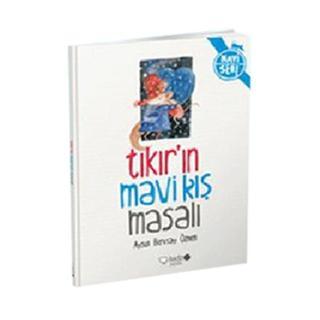 Tıkır'ın Mavi Kış Masalı - Mavi Seri 3 - Aysun Berktay Özmen - Redhouse Kidz Yayınları