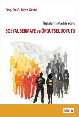Sosyal Sermaye ve Örgütsel Boyutu - Mine Gerni - Beta Yayınları
