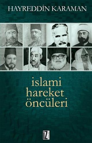 İslami Hareket Öncüleri - Hayreddin Karaman - İz Yayıncılık