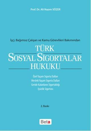 Türk Sosyal Sigortalar Hukuku - Ali Nazım Sözer - Beta Yayınları