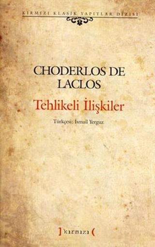 Tehlikeli İlişkiler - Choderlos De Laclos - Kırmızı Yayınları