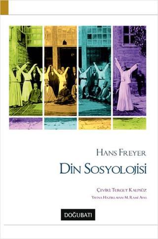 Din Sosyolojisi - Hans Freyer - Doğu Batı Yayınları