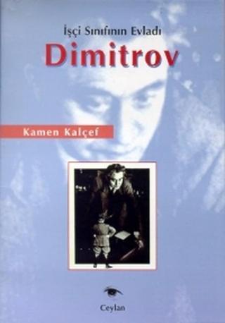 İşçi Sınıfının Evladı Dimitrov - Georgi Dimitrov - Ceylan Yayıncılık