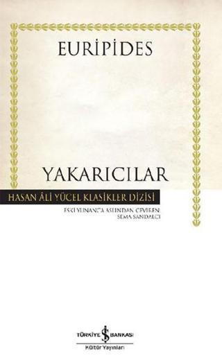 Yakarıcılar - Hasan Ali Yücel Klasikleri - Euripides  - İş Bankası Kültür Yayınları