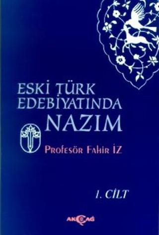 Eski Türk Edebiyatında Nazım Cilt: 1 - Akçağ Yayınları
