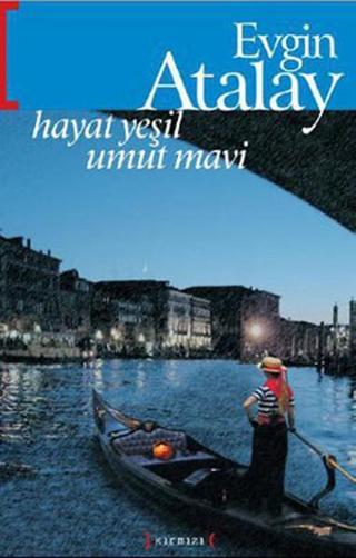 Hayat Yeşil Umut Mavi - Evgin Atalay - Kırmızı Yayınları
