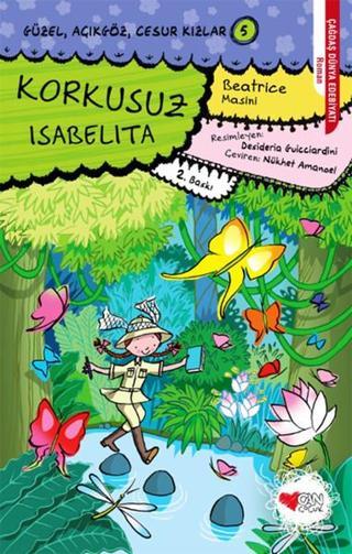 Güzel Açıkgöz Cesur Kızlar 5 Korkusuz İsabelita - Beatrice Masini - Can Çocuk Yayınları
