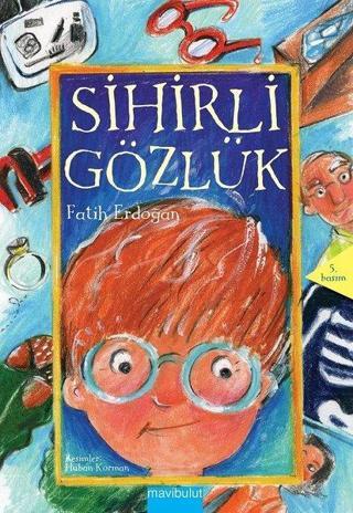 Sihirli Gözlük - Fatih Erdoğan - Mavi Bulut Yayıncılık