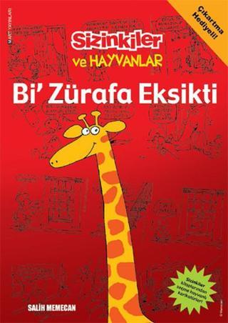 Sizinkiler ve Hayvanlar - Bi Zürafa Eksikti - Salih Memecan - Mart Yayınları