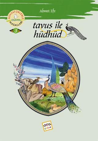 Tavus ile Hüdhüd - Minyatürlerle Dünya Masalları