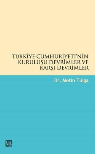 Türkiye Cumhuriyeti'nin Kuruluşu Devrimler ve Karşı Devrimler - Palet Yayınları