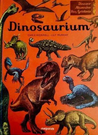 Dinosaurium -Dinozor Müzesine Hoşgeldiniz - Megakids Yayıncılık