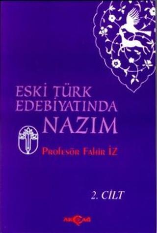 Eski Türk Edebiyatında NazımCilt: 2 - Akçağ Yayınları