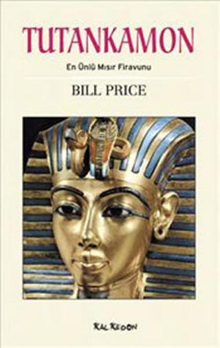 Tutankamon - En Ünlü Mısır Firavunu - Bill Price - Kalkedon