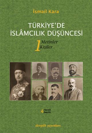 Türkiye'de İslamcılık Düşüncesi 1.Cilt - İsmail Kara - Dergah Yayınları