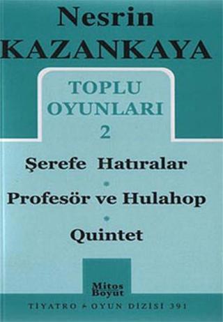 Toplu Oyunları 2 - Şerefe Hatıralar-Profesör ve Hulahop-Quintet - Nesrin Kazankaya - Mitos Boyut Yayınları