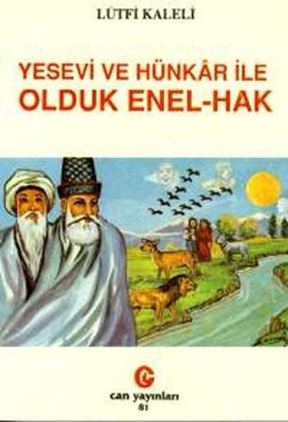 Yesevi ve Hünkar ile Olduk Enel-Hak - Lütfi Kaleli - Can Yayınları (Ali Adil Atalay)
