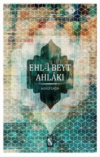 Ehl-i Beyt Ahlakı - Mehdi Sadr - İnsan Yayınları