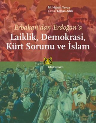 Laiklik Demokrasi Kürt Sorunu ve İslam - M. Hakan Yavuz - Kitap Yayınevi