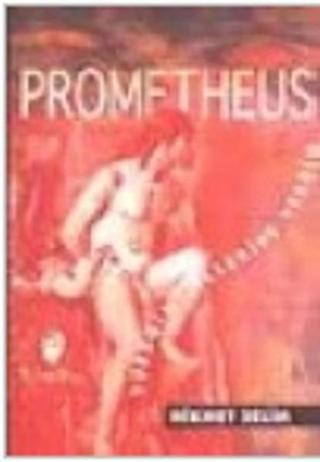 Prometheus Yüreğimi Ellerine Verdim - Belge Yayınları