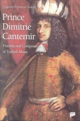 Prince Dimitrie CantemirTheorist and Composer of Turkish Music - Dimitri Kantemir - Pan Yayıncılık