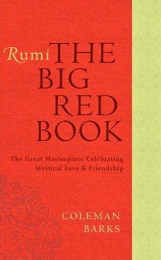 Rumi: The Big Red Book: The Great Masterpiece Celebrating Mystical Love and Friendship - Coleman Barks - Harper Collins US