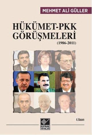 Hükümet PKK Görüşmeleri (1986-2011) - Mehmet Ali Güller - Kaynak Yayınları