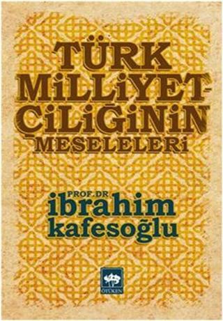 Türk Milliyetçiliğinin Meseleleri - Ötüken Neşriyat