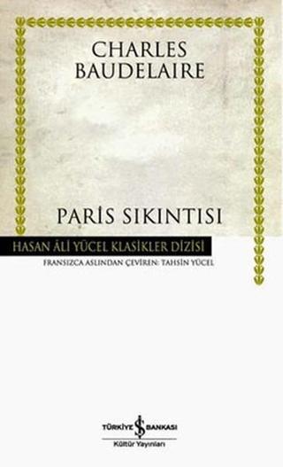 Paris Sıkıntısı - Hasan Ali Yücel Klasikleri - Charles Baudelaire - İş Bankası Kültür Yayınları