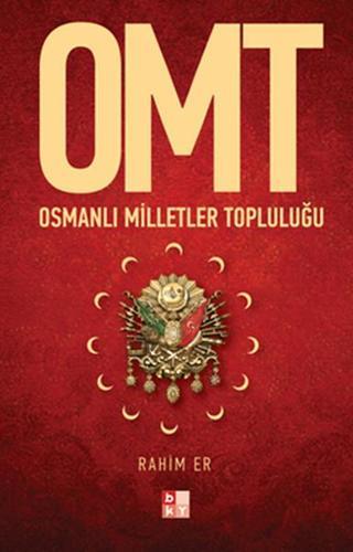 OMT Osmanlı Milletler Topluluğu - Rahim Er - Babıali Kültür - BKY