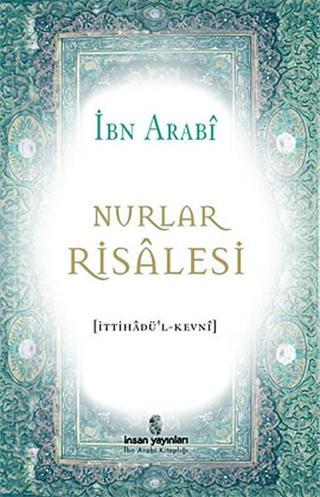 Nurlar Risalesi - Muhyiddin İbn Arabi (Ebû Bekir Muhammed b. Ali) - İnsan Yayınları
