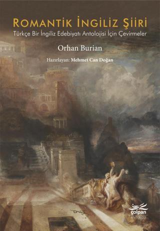 Romantik İngiliz Şiiri - Türkçe Bir İngiliz Edebiyatı Antolojisi İçin Çevirmeler - Çolpan