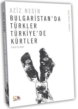 Bulgaristan'da Türkler Türkiye'de Kürtler - Aziz Nesin - Nesin Yayınevi