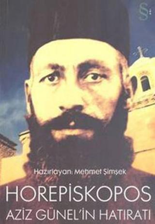 Horepiskopos Aziz Günel'in Hatıratı - Mehmet Şimşek - Everest Yayınları