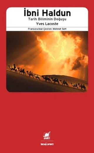 İbni Haldun: Tarih Biliminin Doğuşu - Yves Lacoste - Ayrıntı Yayınları