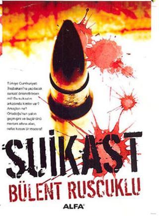 Suikast - Bülent Ruscuklu - Alfa Yayıncılık