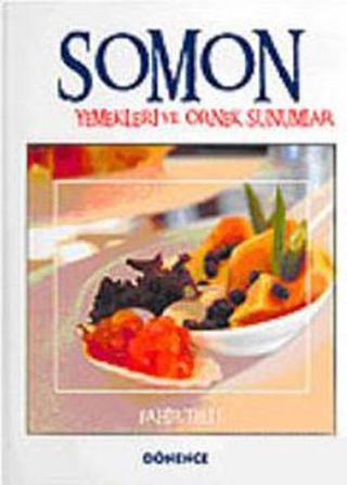 Somon Yemekleri ve Örnek Sunumlar - Fahir Telli - Dönence Basım ve Yayın Hizmetleri