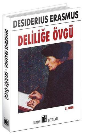 Deliliğe Övgü - Desiderius Erasmus - Oda Yayınları