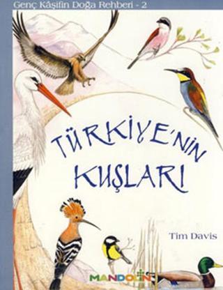 Genç Kaşifin Doğa Rehberi 2 - Türkiye'nin Kuşları - Tim Davis - Mandolin