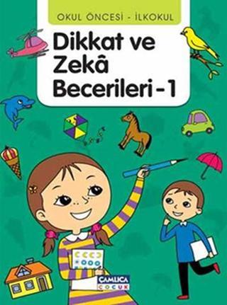 Dikkat ve Zeka Becerileri - 1 - Tunahan Coşkun - Çamlıca Çocuk Yayınları
