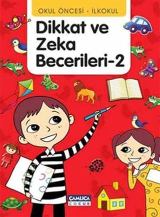 Dikkat ve Zeka Becerileri - 2 - Tunahan Coşkun - Çamlıca Çocuk Yayınları