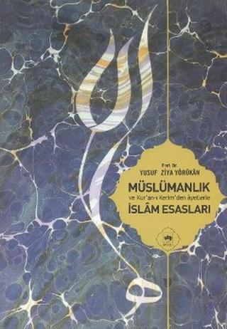 Müslümanlık ve Kur'an-ı Kerimden Ayetlerle İslam Esasları - Yusuf Ziya Yörükan - Ötüken Neşriyat